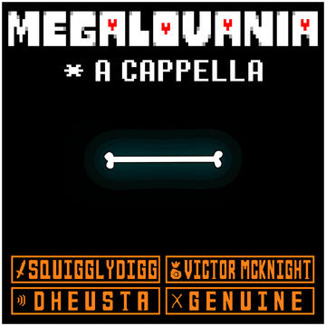 MEGALOVANIA [A Cappella] - SquigglyDigg, DHeusta, Victor McKnight, &amp; Genuine