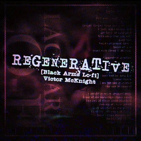 Regenerative [Black Arms Lo-fi] - Victor McKnight