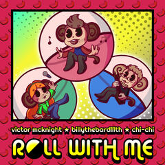 Roll With Me - Victor McKnight Feat. BillyTheBard11th & Chi-Chi