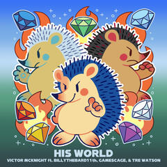 His World - Victor McKnight Feat. BillyTheBard11th, GamesCage, & Tre Watson