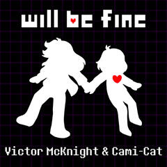 Will Be Fine - Victor McKnight Feat. Cami-Cat