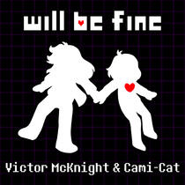 Will Be Fine - Victor McKnight Feat. Cami-Cat