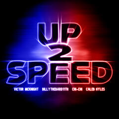 Up 2 Speed - Victor McKnight Feat. BillyTheBard11th, Chi-Chi, & Caleb Hyles