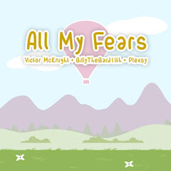 All My Fears - Victor McKnight Feat. BillyTheBard11th & Plexsy